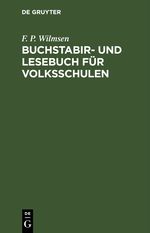 Buchstabir- und Lesebuch für Volksschulen Cover des Buches Buchstabir- und Lesebuch für Volksschulen (ISBN: 9783112424728)