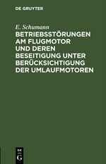 Betriebsstörungen am Flugmotor und deren Beseitigung unter Berücksichtigung der Umlaufmotoren Cover des Buches Betriebsstörungen am Flugmotor und deren Beseitigung unter Berücksichtigung der Umlaufmotoren (ISBN: 9783112426784)
