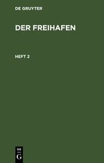 Der Freihafen / Der Freihafen. Heft 2 Cover des Buches Der Freihafen / Der Freihafen. Heft 2 (ISBN: 9783112428283)