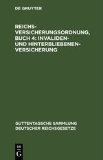 Reichsversicherungsordnung, Buch 4: Invaliden- und Hinterbliebenen-versicherung Cover des Buches Reichsversicherungsordnung, Buch 4: Invaliden- und Hinterbliebenen-versicherung (ISBN: 9783112428764)