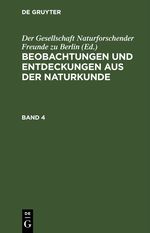 Beobachtungen und Entdeckungen aus der Naturkunde / Beobachtungen und Entdeckungen aus der Naturkunde. Band 4 Cover des Buches Beobachtungen und Entdeckungen aus der Naturkunde / Beobachtungen und Entdeckungen aus der Naturkunde. Band 4 (ISBN: 9783112429884)