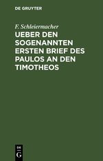 Ueber den sogenannten ersten Brief des Paulos an den Timotheos Cover des Buches Ueber den sogenannten ersten Brief des Paulos an den Timotheos (ISBN: 9783112430828)