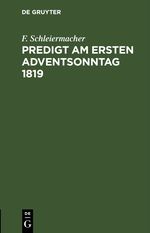 Predigt am ersten Adventsonntag 1819 Cover des Buches Predigt am ersten Adventsonntag 1819 (ISBN: 9783112431061)