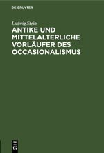 Antike und mittelalterliche Vorläufer des Occasionalismus Cover des Buches Antike und mittelalterliche Vorläufer des Occasionalismus (ISBN: 9783112432846)