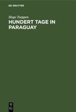 Hundert Tage in Paraguay Cover des Buches Hundert Tage in Paraguay (ISBN: 9783112433720)