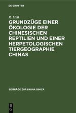 Grundzüge einer Ökologie der chinesischen Reptilien und einer herpetologischen Tiergeographie Chinas Cover des Buches Grundzüge einer Ökologie der chinesischen Reptilien und einer herpetologischen Tiergeographie Chinas (ISBN: 9783112434048)