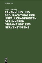 Erkennung und Begutachtung der Unfallkrankheiten der inneren Organe und des Nervensystems Cover des Buches Erkennung und Begutachtung der Unfallkrankheiten der inneren Organe und des Nervensystems (ISBN: 9783112434529)
