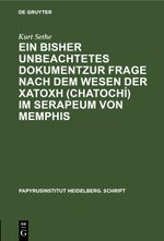 Ein bisher unbeachtetes Dokumentzur Frage nach dem Wesen der χατοχή (chatochí) im Serapeum von Memphis Cover des Buches Ein bisher unbeachtetes Dokumentzur Frage nach dem Wesen der χατοχή (chatochí) im Serapeum von Memphis (ISBN: 9783112434963)