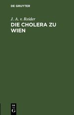 Die Cholera zu Wien Cover des Buches Die Cholera zu Wien (ISBN: 9783112436769)
