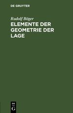 Elemente der Geometrie der Lage Cover des Buches Elemente der Geometrie der Lage (ISBN: 9783112437100)