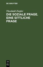 Die soziale Frage. Eine sittliche Frage Cover des Buches Die soziale Frage. Eine sittliche Frage (ISBN: 9783112437780)