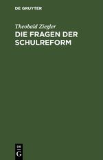 Die Fragen der Schulreform Cover des Buches Die Fragen der Schulreform (ISBN: 9783112437841)