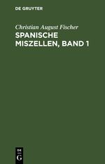 Spanische Miszellen, Band 1 Cover des Buches Spanische Miszellen, Band 1 (ISBN: 9783112439005)