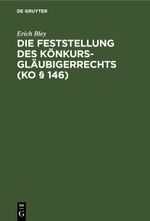 Die Feststellung des Könkursgläubigerrechts (KO § 146) Cover des Buches Die Feststellung des Könkursgläubigerrechts (KO § 146) (ISBN: 9783112439661)