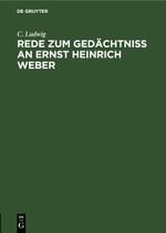 Rede zum Gedächtniss an Ernst Heinrich Weber Cover des Buches Rede zum Gedächtniss an Ernst Heinrich Weber (ISBN: 9783112439968)