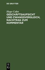 Geschäftsaufsicht und Zwangsvergleich, Nachtrag zum Kommentar Cover des Buches Geschäftsaufsicht und Zwangsvergleich, Nachtrag zum Kommentar (ISBN: 9783112442548)