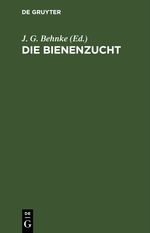 Die Bienenzucht Cover des Buches Die Bienenzucht (ISBN: 9783112446041)