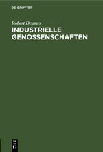 Industrielle Genossenschaften Cover des Buches Industrielle Genossenschaften (ISBN: 9783112446324)