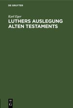 Luthers Auslegung Alten Testaments Cover des Buches Luthers Auslegung Alten Testaments (ISBN: 9783112448922)