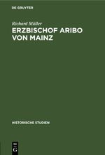 Erzbischof Aribo von Mainz Cover des Buches Erzbischof Aribo von Mainz (ISBN: 9783112449783)