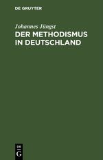 Der Methodismus in Deutschland Cover des Buches Der Methodismus in Deutschland (ISBN: 9783112451809)