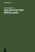 Die Politik der Erfüllung Cover des Buches Die Politik der Erfüllung (ISBN: 9783112452127)