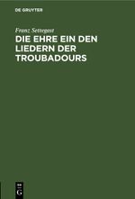Die Ehre ein den Liedern der Troubadours Cover des Buches Die Ehre ein den Liedern der Troubadours (ISBN: 9783112452707)