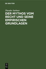 Der Mythos vom Recht und seine empirischen Grundlagen Cover des Buches Der Mythos vom Recht und seine empirischen Grundlagen (ISBN: 9783112454121)