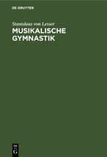 Musikalische Gymnastik Cover des Buches Musikalische Gymnastik (ISBN: 9783112455289)