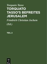 Torquato Tasso: Torquato Tasso’s Befreites Jerusalem / Torquato Tasso: Torquato Tasso’s Befreites Jerusalem. Teil 2 Cover des Buches Torquato Tasso: Torquato Tasso’s Befreites Jerusalem / Torquato Tasso: Torquato Tasso’s Befreites Jerusalem. Teil 2 (ISBN: 9783112456200)
