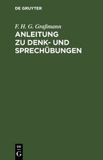 Anleitung zu Denk- und Sprechübungen Cover des Buches Anleitung zu Denk- und Sprechübungen (ISBN: 9783112456620)