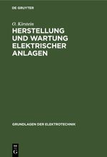Herstellung und Wartung elektrischer Anlagen Cover des Buches Herstellung und Wartung elektrischer Anlagen (ISBN: 9783112458624)