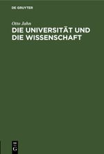 Die Universität und die Wissenschaft Cover des Buches Die Universität und die Wissenschaft (ISBN: 9783112462706)