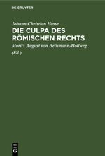 Die Culpa des Römischen Rechts Cover des Buches Die Culpa des Römischen Rechts (ISBN: 9783112463161)