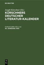 Kürschners Deutscher Literatur-Kalender / 1943 Cover des Buches Kürschners Deutscher Literatur-Kalender / 1943 (ISBN: 9783112467206)