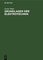 Grundlagen der Elektrotechnik Cover des Buches Grundlagen der Elektrotechnik (ISBN: 9783112467381)
