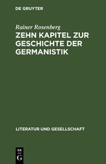 Zehn Kapitel zur Geschichte der Germanistik Cover des Buches Zehn Kapitel zur Geschichte der Germanistik (ISBN: 9783112472323)