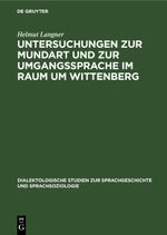 Untersuchungen zur Mundart und zur Umgangssprache im Raum um Wittenberg Cover des Buches Untersuchungen zur Mundart und zur Umgangssprache im Raum um Wittenberg (ISBN: 9783112473269)