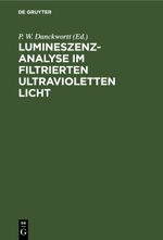 Lumineszenz-Analyse im filtrierten ultravioletten Licht Cover des Buches Lumineszenz-Analyse im filtrierten ultravioletten Licht (ISBN: 9783112480502)