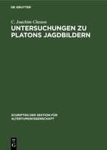 Untersuchungen zu Platons Jagdbildern Cover des Buches Untersuchungen zu Platons Jagdbildern (ISBN: 9783112482186)