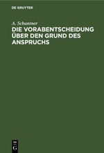 Die Vorabentscheidung über den Grund des Anspruchs Cover des Buches Die Vorabentscheidung über den Grund des Anspruchs (ISBN: 9783112508886)