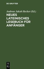 Neues lateinisches Lesebuch für Anfänger Cover des Buches Neues lateinisches Lesebuch für Anfänger (ISBN: 9783112510902)