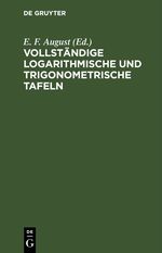 Vollständige logarithmische und trigonometrische Tafeln Cover des Buches Vollständige logarithmische und trigonometrische Tafeln (ISBN: 9783112511602)