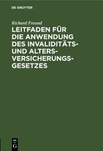 Leitfaden für die Anwendung des Invaliditäts- und Altersversicherungsgesetzes Cover des Buches Leitfaden für die Anwendung des Invaliditäts- und Altersversicherungsgesetzes (ISBN: 9783112512722)