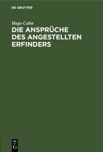 Die Ansprüche des angestellten Erfinders Cover des Buches Die Ansprüche des angestellten Erfinders (ISBN: 9783112513521)