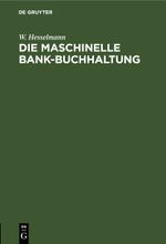 Die maschinelle Bank-Buchhaltung Cover des Buches Die maschinelle Bank-Buchhaltung (ISBN: 9783112514047)