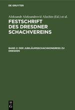 Festschrift des Dresdner Schachvereins / Der Jubiläumsschachkongreß zu Dresden Cover des Buches Festschrift des Dresdner Schachvereins / Der Jubiläumsschachkongreß zu Dresden (ISBN: 9783112514849)