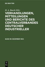 Verhandlungen, Mitteilungen und Berichte des Centralverbandes Deutscher Industrieller / Dezember 1904 Cover des Buches Verhandlungen, Mitteilungen und Berichte des Centralverbandes Deutscher Industrieller / Dezember 1904 (ISBN: 9783112516782)