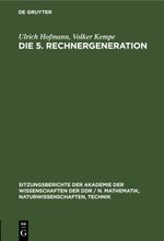 Die 5. Rechnergeneration Cover des Buches Die 5. Rechnergeneration (ISBN: 9783112551721)