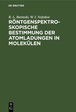 Röntgenspektroskopische Bestimmung der Atomladungen in Molekülen Cover des Buches Röntgenspektroskopische Bestimmung der Atomladungen in Molekülen (ISBN: 9783112583029)
